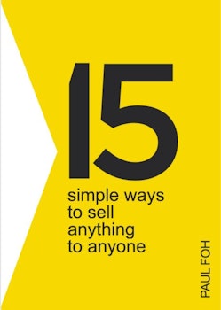 15 Simple Ways To Sell Anything To Anyone