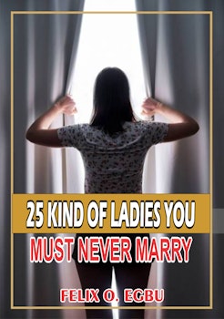 25 Kind of Ladies You Must Never Marry