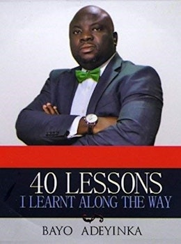 40 Lessons I Learnt Along The Way
