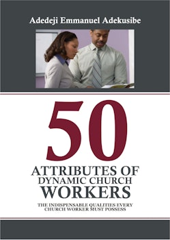 50 Attributes of Dynamic Church Workers