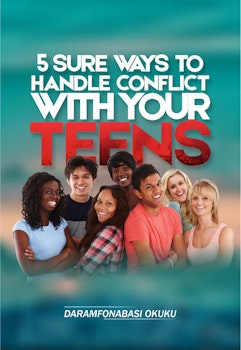 5 Sure Ways to Handle Conflicts With Your Teens