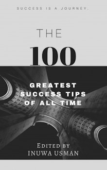 The 100 Greatest Success Tips of All Time