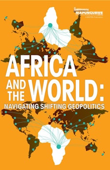 Africa and the World. Navigating Shifting Geopolitics