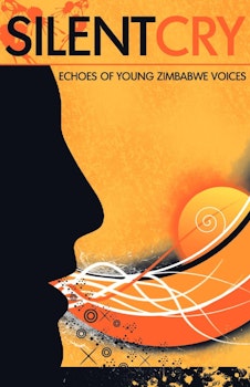 Silent Cry. Echoes of Young Zimbabwe Voices