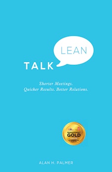 Talk Lean: Shorter Meetings. Quicker Results. Better Relations.