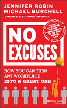 No Excuses: How You Can Turn Any Workplace into a Great One