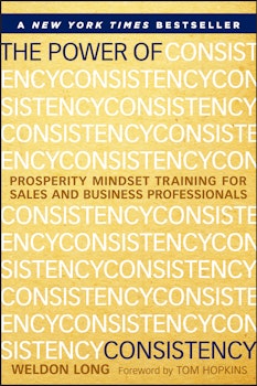 The Power of Consistency: Prosperity Mindset Training for Sales and Business Professionals