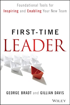 First-Time Leader: Foundational Tools for Inspiring and Enabling Your New Team