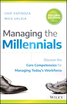 Managing the Millennials: Discover the Core Competencies for Managing Today's Workforce, 2nd Edition