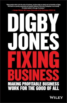 Fixing Business: Making Profitable Business Work for The Good of All