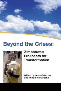 Beyond the Crises: Zimbabweís Prospects for Transformation