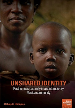 Unshared Identity. Posthumous paternity in a contemporary Yoruba community