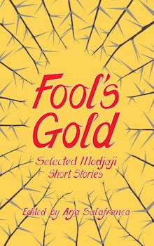 Fools' Gold. Selected Modjaji Short Stories