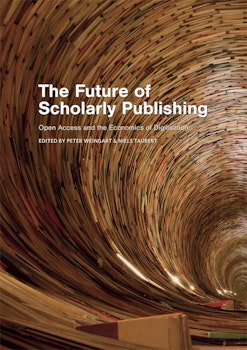 The Future of Scholarly Publishing. Open Access and the Economics of Digitisation