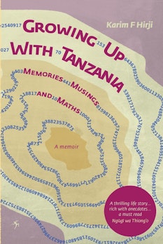 Growing Up With Tanzania. Memories, Musings and Maths