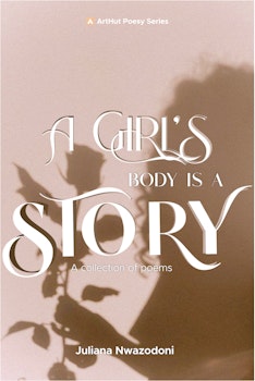 A Girl's Body is a Story