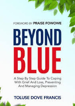 Beyond Blue: Coping With Grief and Loss, Preventing and Managing Depression