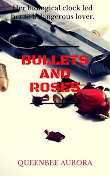 Bullets And Roses