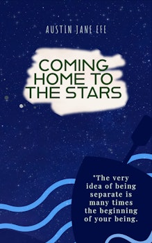 COMING HOME TO THE STARS