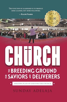 Church – The Breeding Ground for Saviors and Deliverers