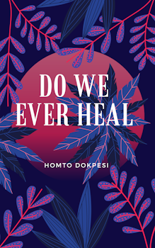 Do We Ever Heal