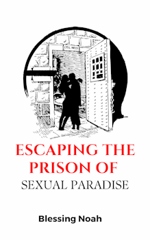 Escaping the Prison of Sexual Paradise