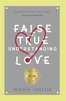False and True Understanding of Love