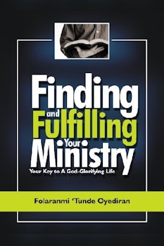 Finding and Fulfilling Your Ministry