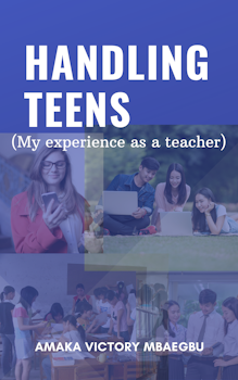 Handling Teens: My Experience as a Teacher