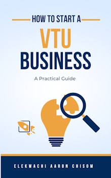 How to Start a VTU Business; A Practical Guide 