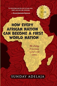 How Every African Nation Can Become a First World Nation 