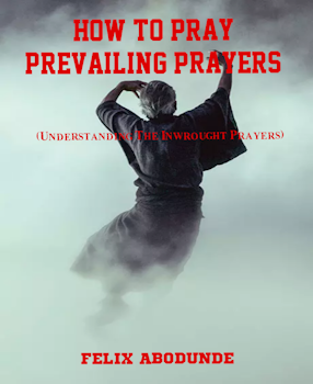 How to Pray Prevailing Prayers