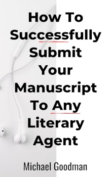 How To Successfully Submit Your Manuscript To Any Literary Agent