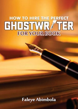 How to Hire a Perfect Ghostwriter