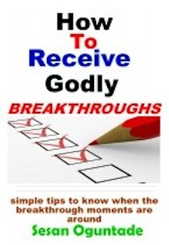 How to Receive Godly Breakthroughs