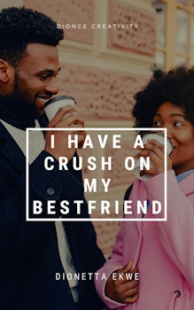 I Have a Crush on My Bestfriend