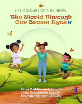 Like Colours of A Rainbow: The World Through Our Brown Eyes
