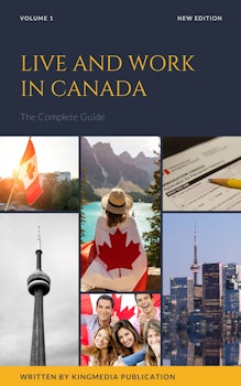 Live and Work in Canada: The Practical Guide