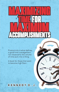 Maximizing Time For Maximum Accomplishments