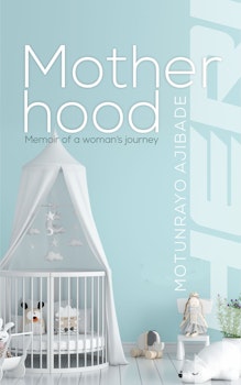 Motherhood: Memoir of a Woman's Journey