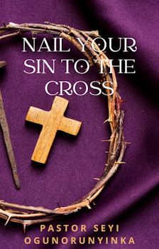 Nail Your Sin to the Cross