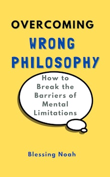 Overcoming Wrong Philosophy