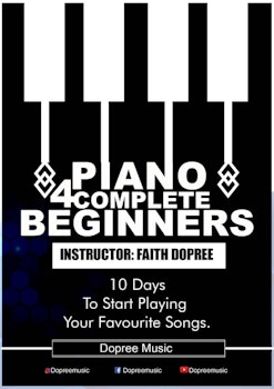 PIANO 4 COMPLETE BEGINNERS| 10 Days To Start Playing Your Favourite Songs