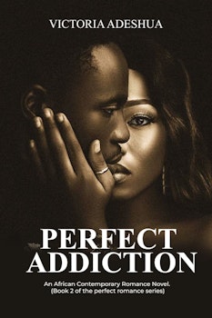 Perfect Addiction (Book Two of the Perfect Romance Series)