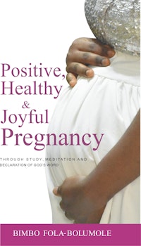 Positive, Healthy & Joyful Pregnancy