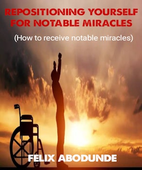 Repositioning Yourself for Notable Miracles