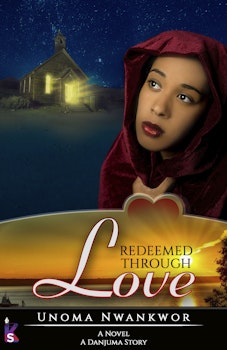 Redeemed Through Love: A Danjuma Story