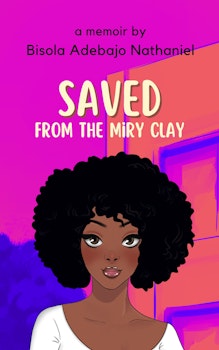 Saved From the Miry Clay
