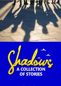 Shadows: A Collection of Short Stories