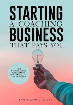 Starting a Coaching Business that Pays You 